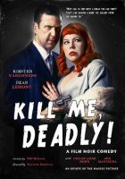 Kill Me, Deadly Movie Poster