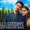 Hello, Goodbye, and Everything in Between (2022)